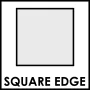 SQUARE EDGE (Standard)